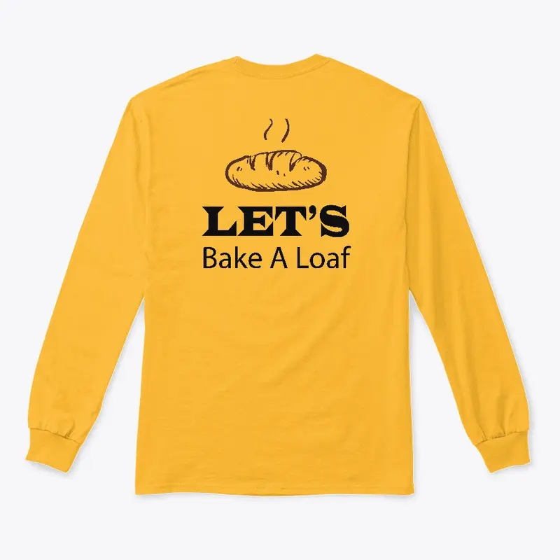 Lets Bake a Loaf Logo Long Sleeve Tee